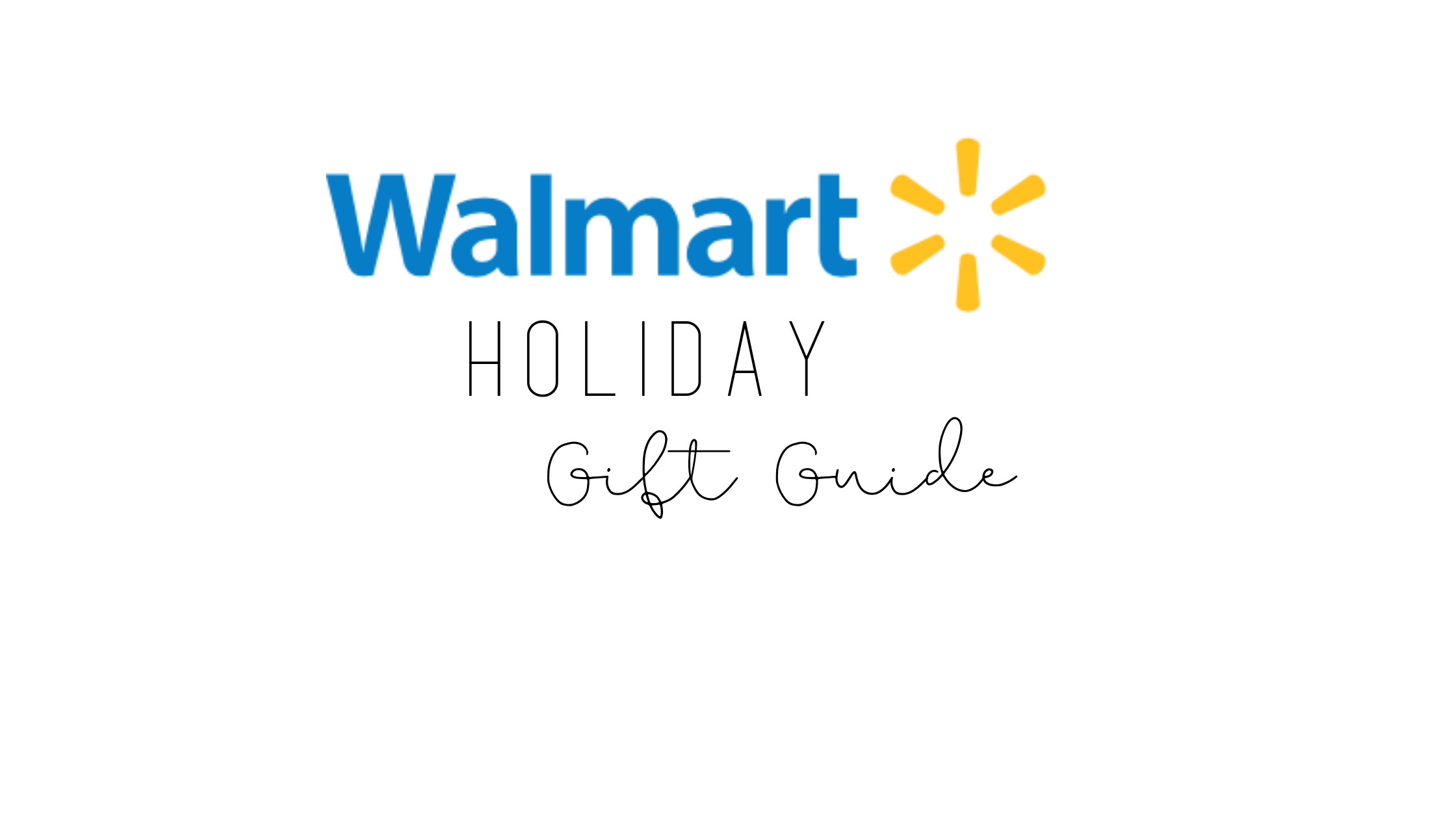 Walmart Holiday Gift Guide